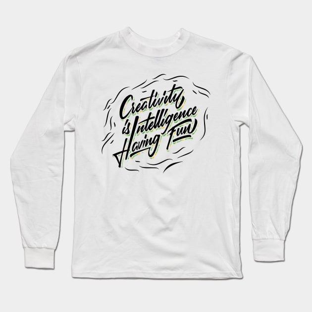 Creativity Is Intelligence Having Fun Light Design Long Sleeve T-Shirt by Bunchatees